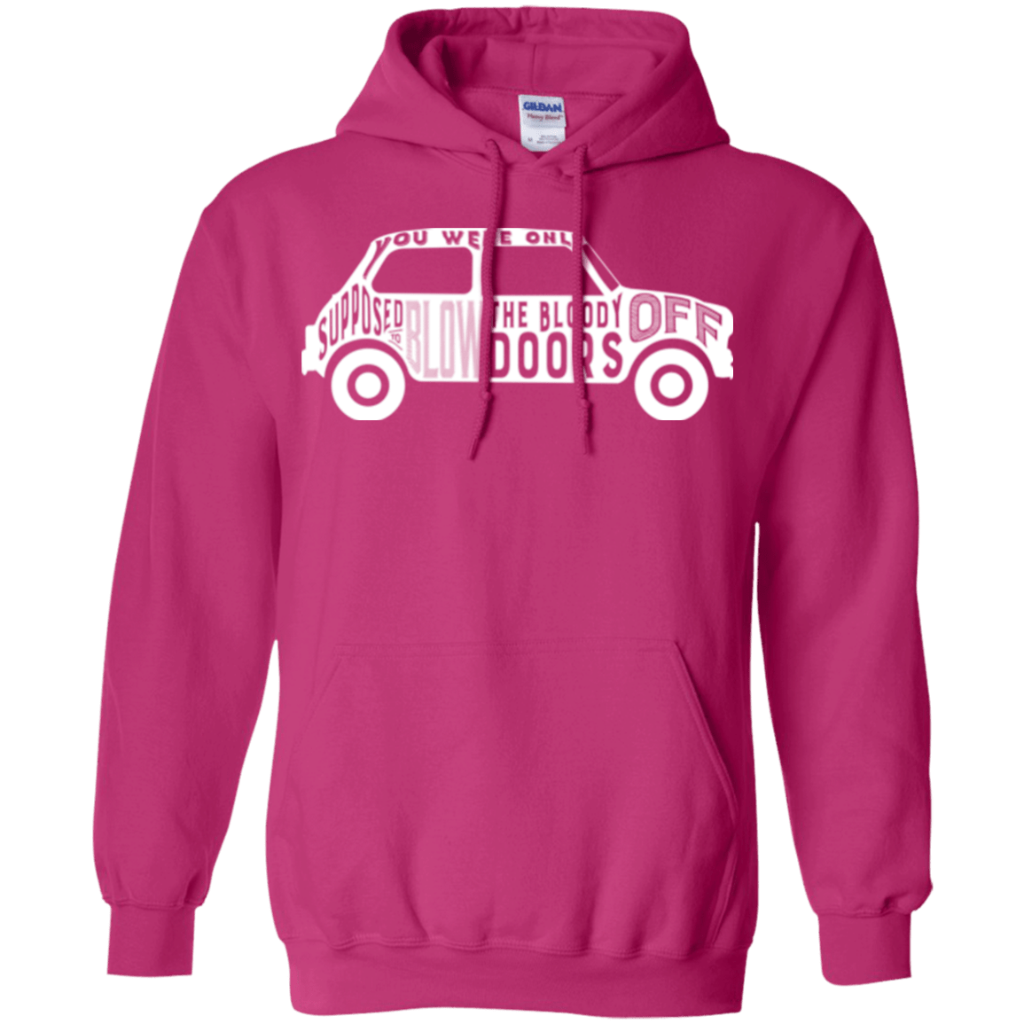 Sweatshirts Heliconia / Small You Were Only Supposed To Blow The Bloody Doors Off Pullover Hoodie