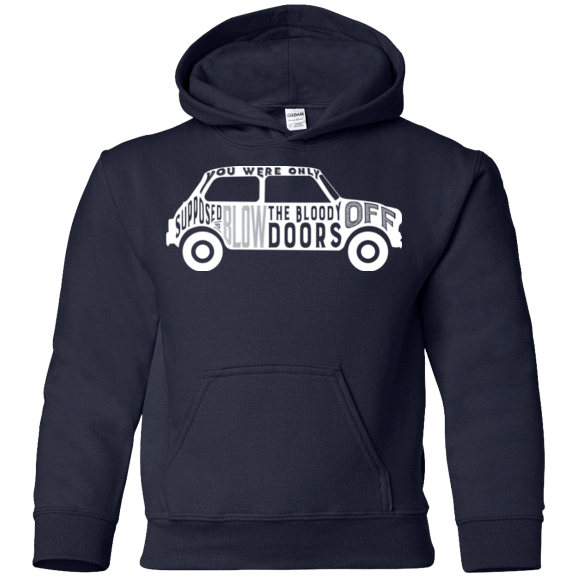 Sweatshirts Navy / YS You Were Only Supposed To Blow The Bloody Doors Off Youth Hoodie