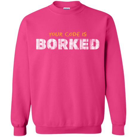 Sweatshirts Heliconia / Small Your Code Is Borked Crewneck Sweatshirt