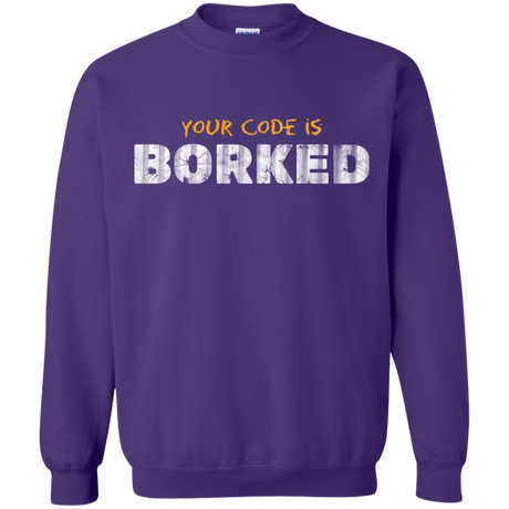 Sweatshirts Purple / Small Your Code Is Borked Crewneck Sweatshirt
