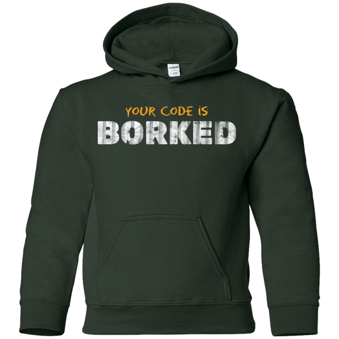 Sweatshirts Forest Green / YS Your Code Is Borked Youth Hoodie
