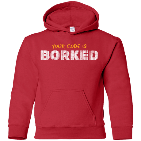 Sweatshirts Red / YS Your Code Is Borked Youth Hoodie