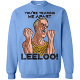 Sweatshirts Carolina Blue / Small Youre Tearing Me Apart Leeloo Crewneck Sweatshirt