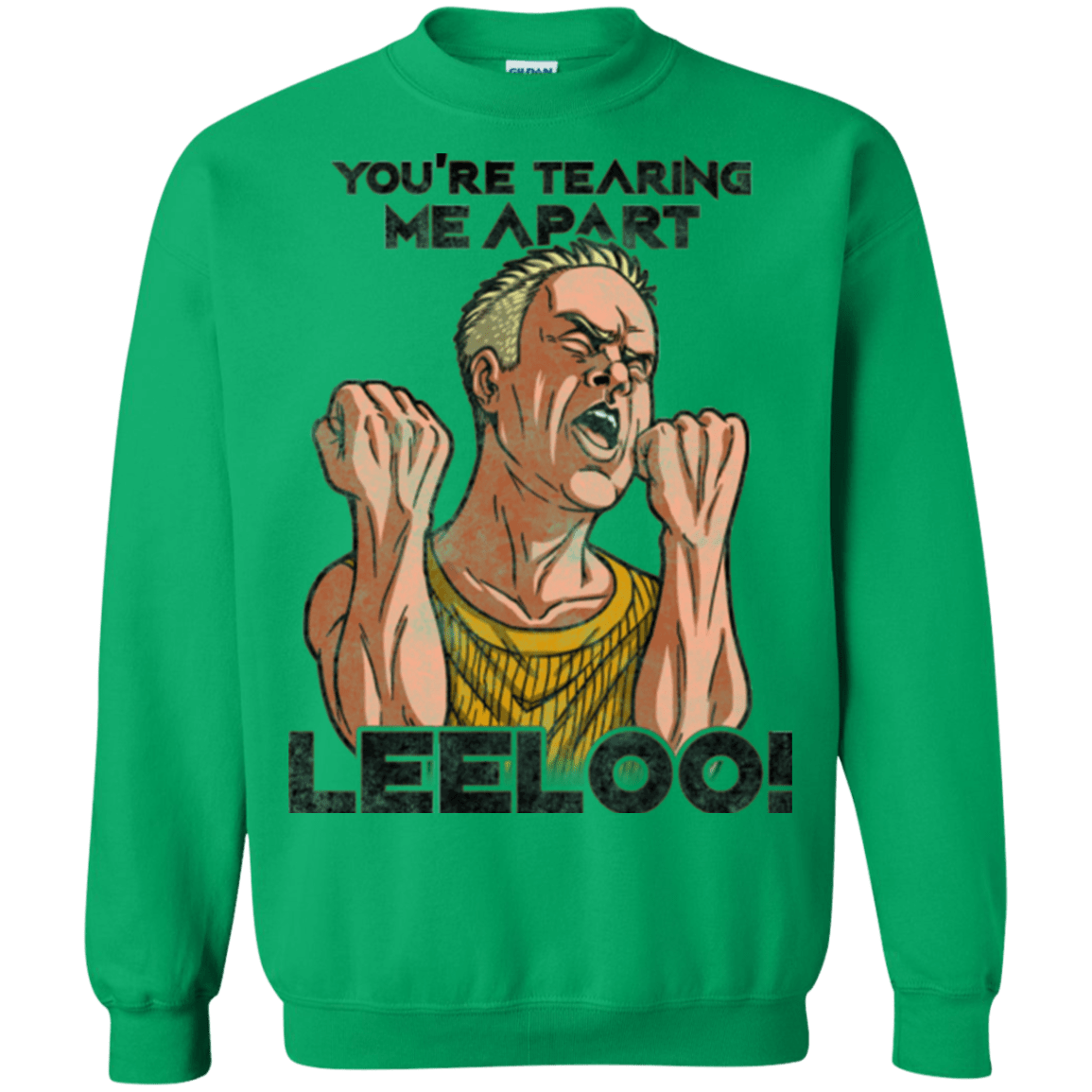 Sweatshirts Irish Green / Small Youre Tearing Me Apart Leeloo Crewneck Sweatshirt