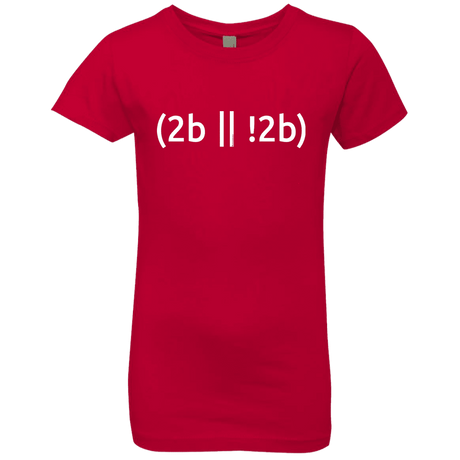 T-Shirts Red / YXS 2b Or Not 2b Girls Premium T-Shirt
