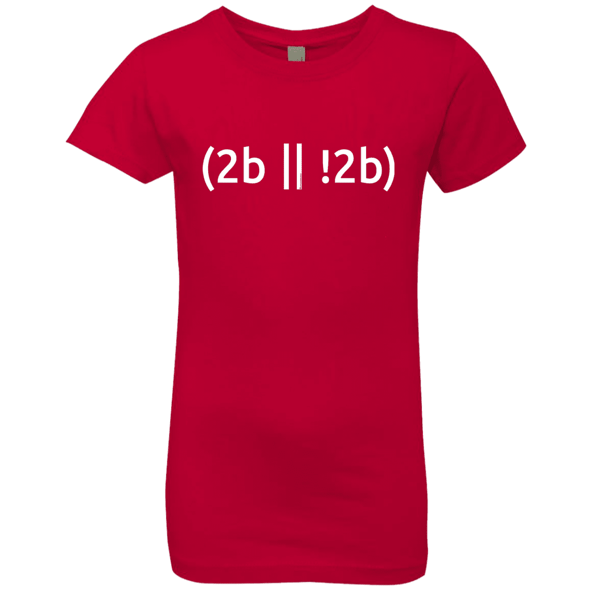 T-Shirts Red / YXS 2b Or Not 2b Girls Premium T-Shirt