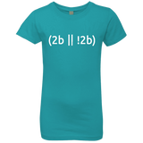 T-Shirts Tahiti Blue / YXS 2b Or Not 2b Girls Premium T-Shirt