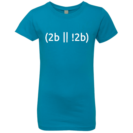 T-Shirts Turquoise / YXS 2b Or Not 2b Girls Premium T-Shirt