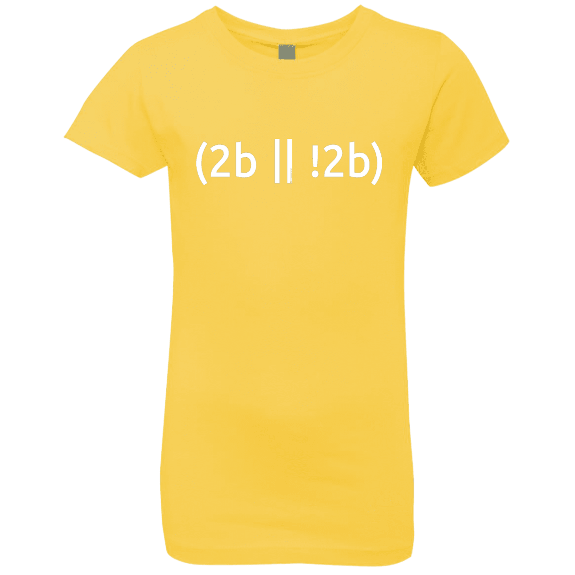 T-Shirts Vibrant Yellow / YXS 2b Or Not 2b Girls Premium T-Shirt