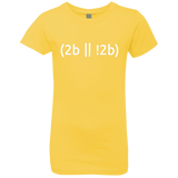 T-Shirts Vibrant Yellow / YXS 2b Or Not 2b Girls Premium T-Shirt