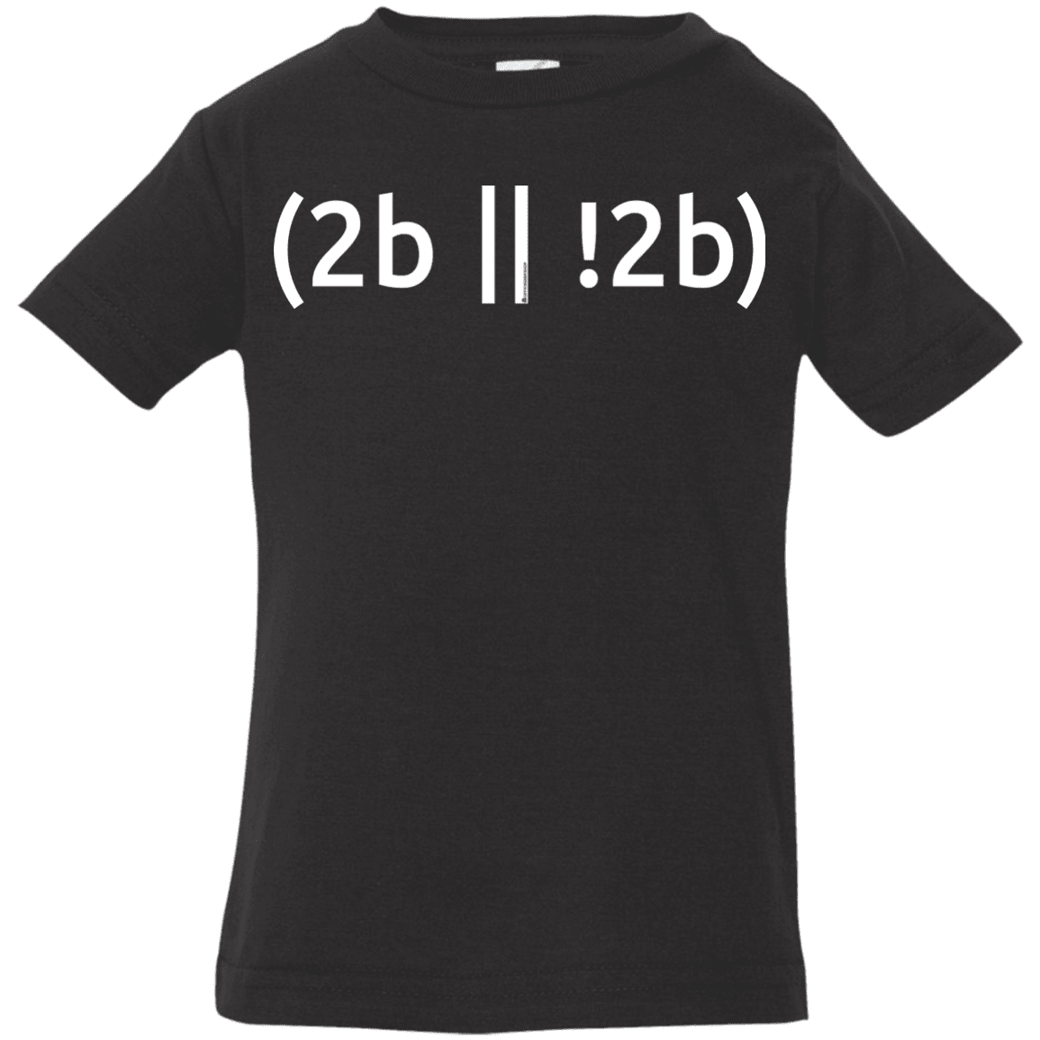 T-Shirts Black / 6 Months 2b Or Not 2b Infant Premium T-Shirt