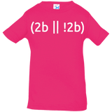 T-Shirts Hot Pink / 6 Months 2b Or Not 2b Infant Premium T-Shirt