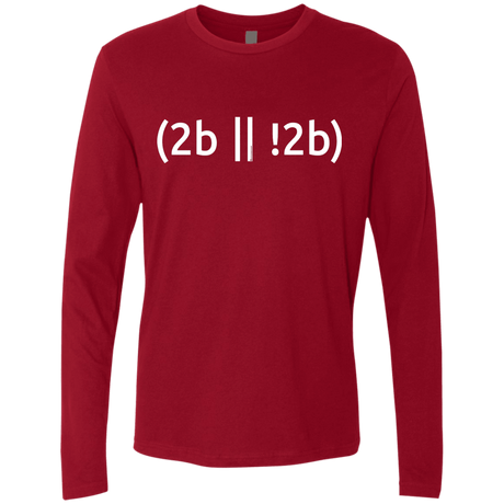 T-Shirts Cardinal / Small 2b Or Not 2b Men's Premium Long Sleeve