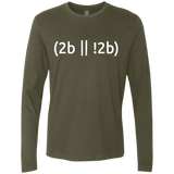 T-Shirts Military Green / Small 2b Or Not 2b Men's Premium Long Sleeve