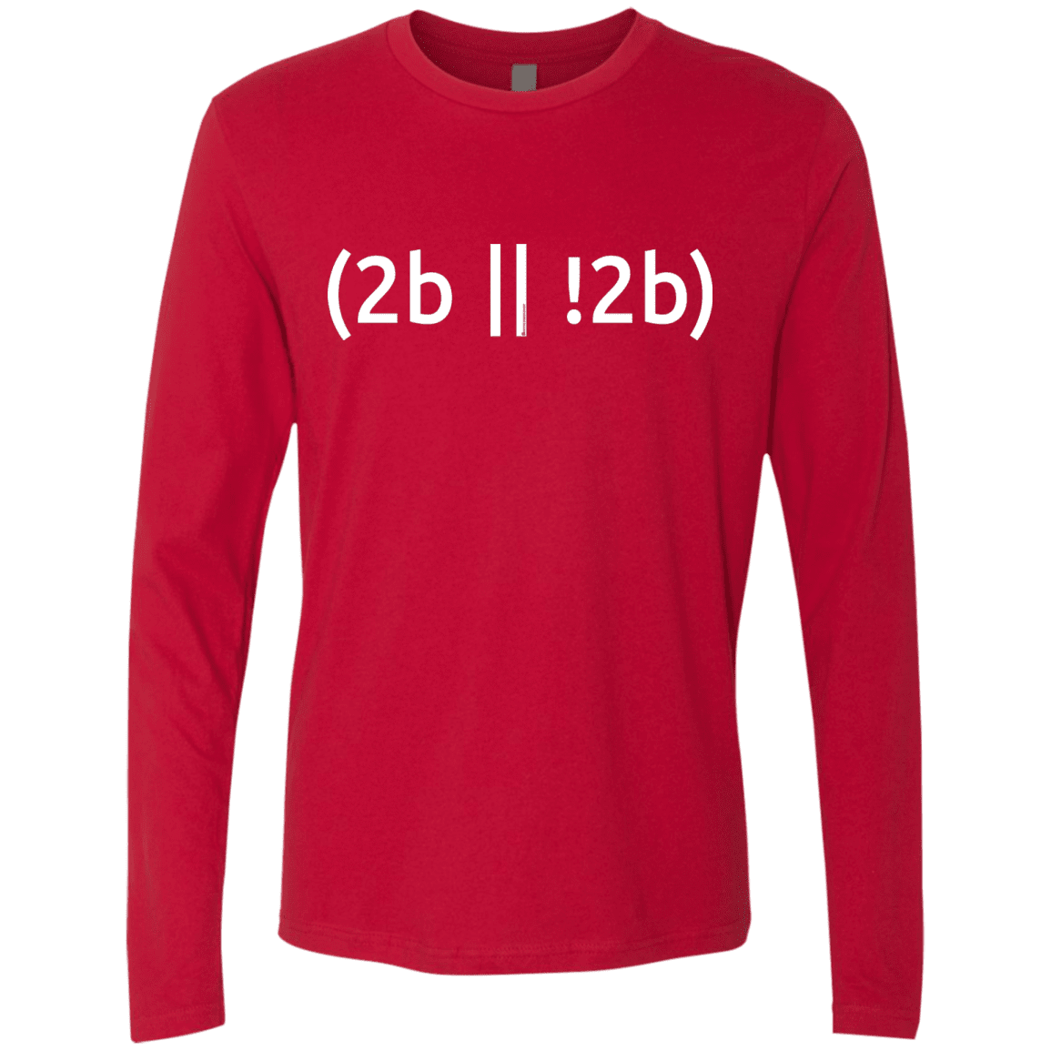T-Shirts Red / Small 2b Or Not 2b Men's Premium Long Sleeve