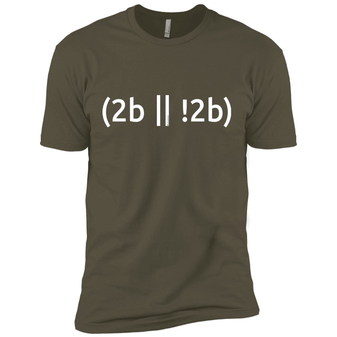 T-Shirts Military Green / X-Small 2b Or Not 2b Men's Premium T-Shirt