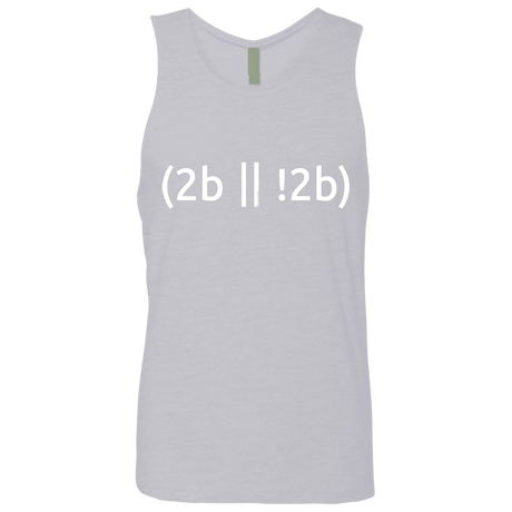 T-Shirts Heather Grey / Small 2b Or Not 2b Men's Premium Tank Top