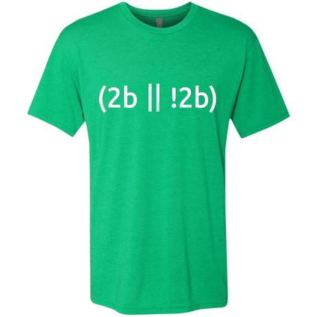 T-Shirts Envy / Small 2b Or Not 2b Men's Triblend T-Shirt