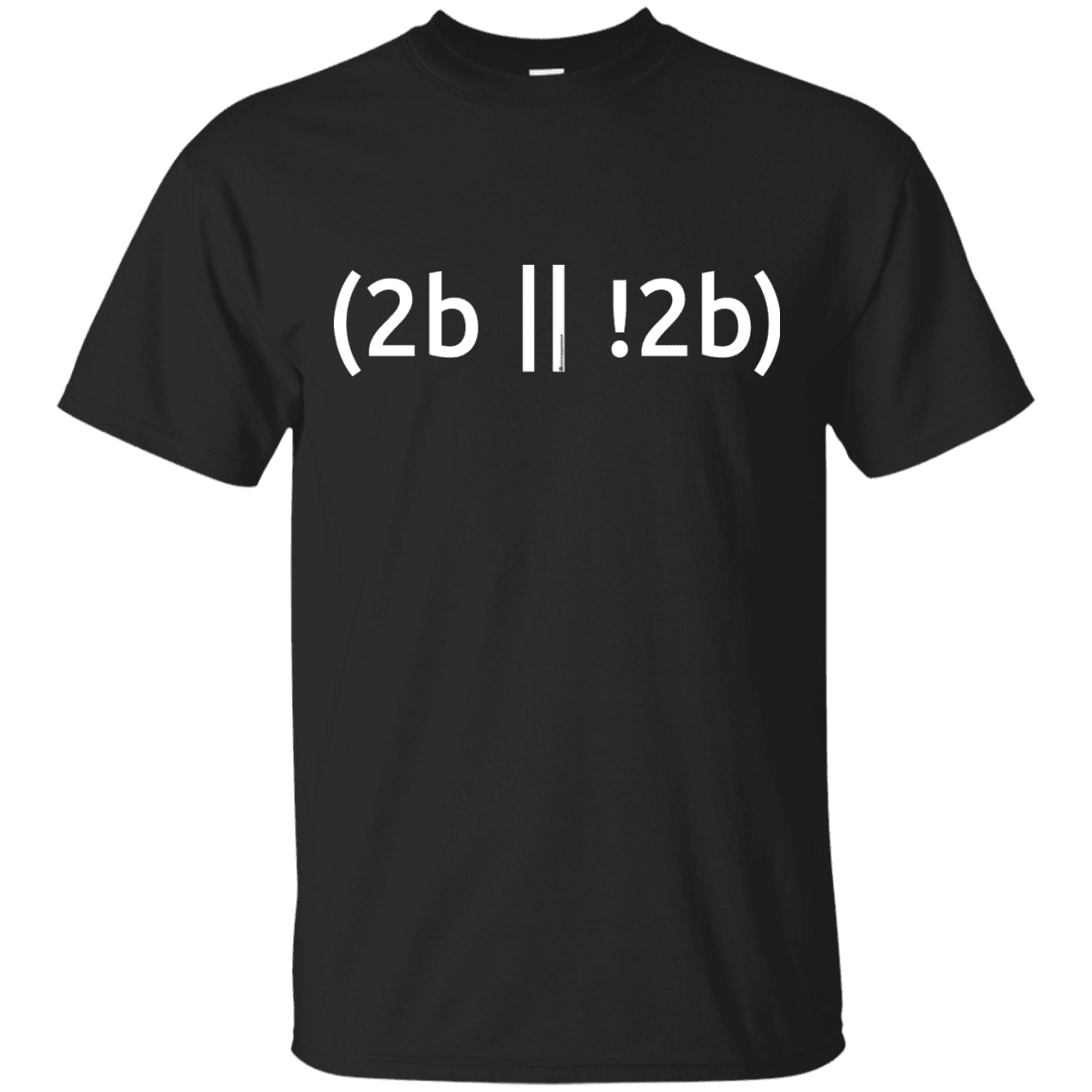T-Shirts Black / Small 2b Or Not 2b T-Shirt
