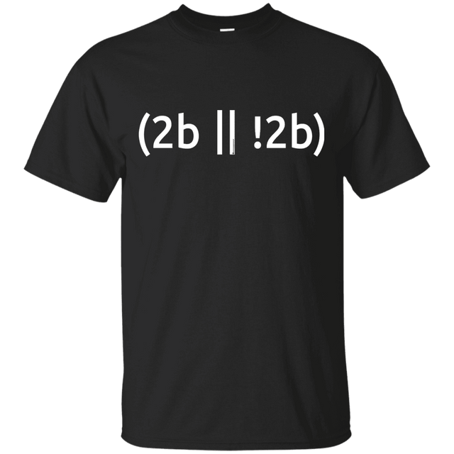 T-Shirts Black / Small 2b Or Not 2b T-Shirt