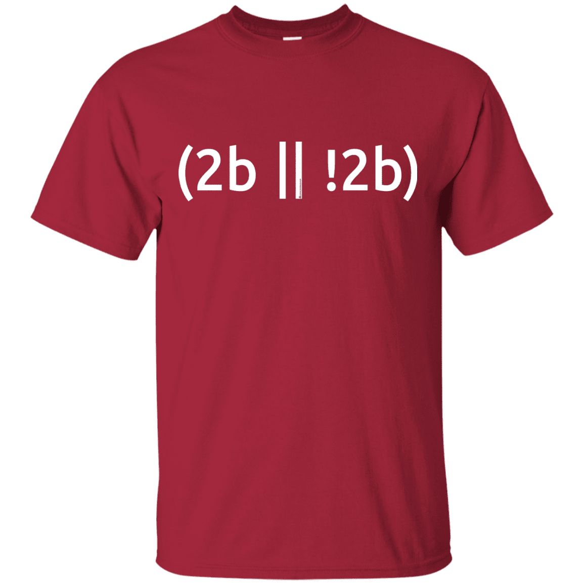 T-Shirts Cardinal / Small 2b Or Not 2b T-Shirt