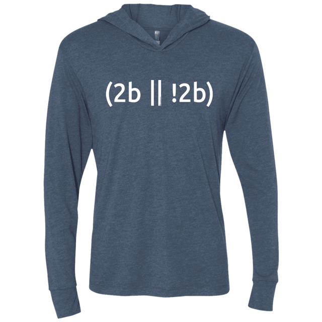 T-Shirts Indigo / X-Small 2b Or Not 2b Triblend Long Sleeve Hoodie Tee