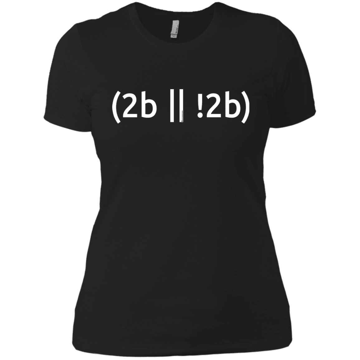 T-Shirts Black / X-Small 2b Or Not 2b Women's Premium T-Shirt