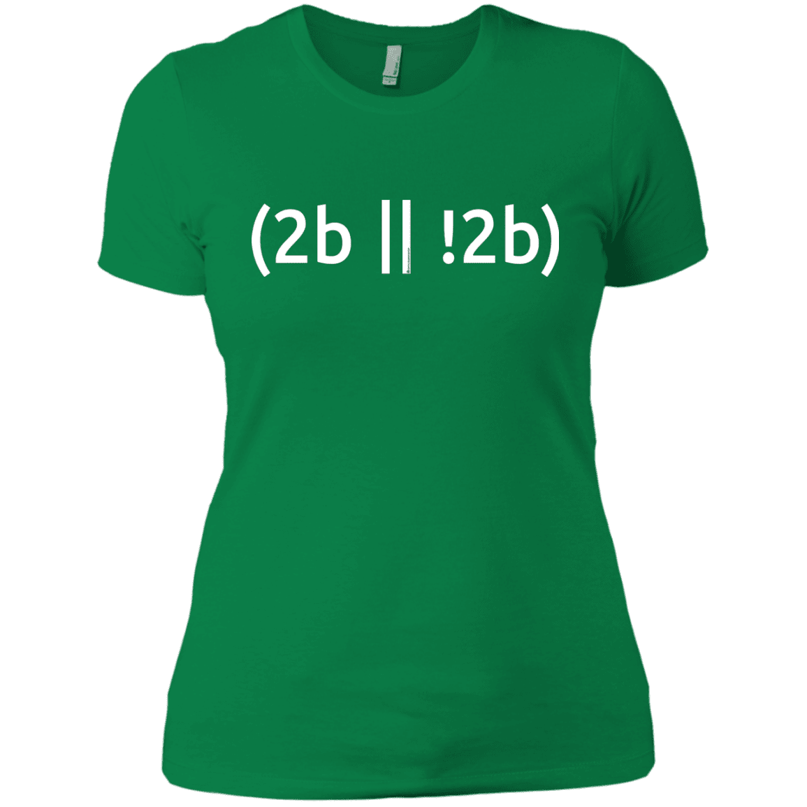 T-Shirts Kelly Green / X-Small 2b Or Not 2b Women's Premium T-Shirt