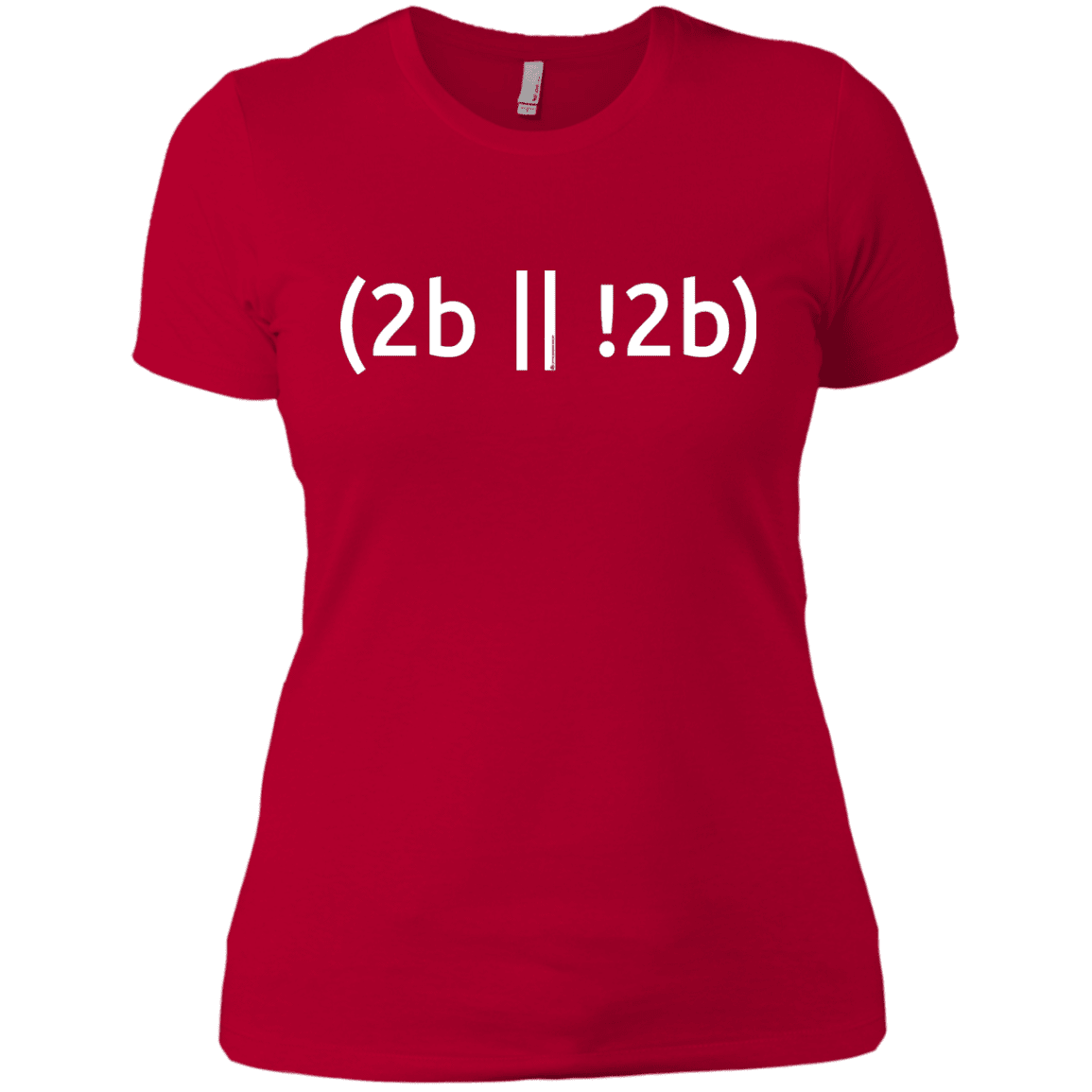 T-Shirts Red / X-Small 2b Or Not 2b Women's Premium T-Shirt