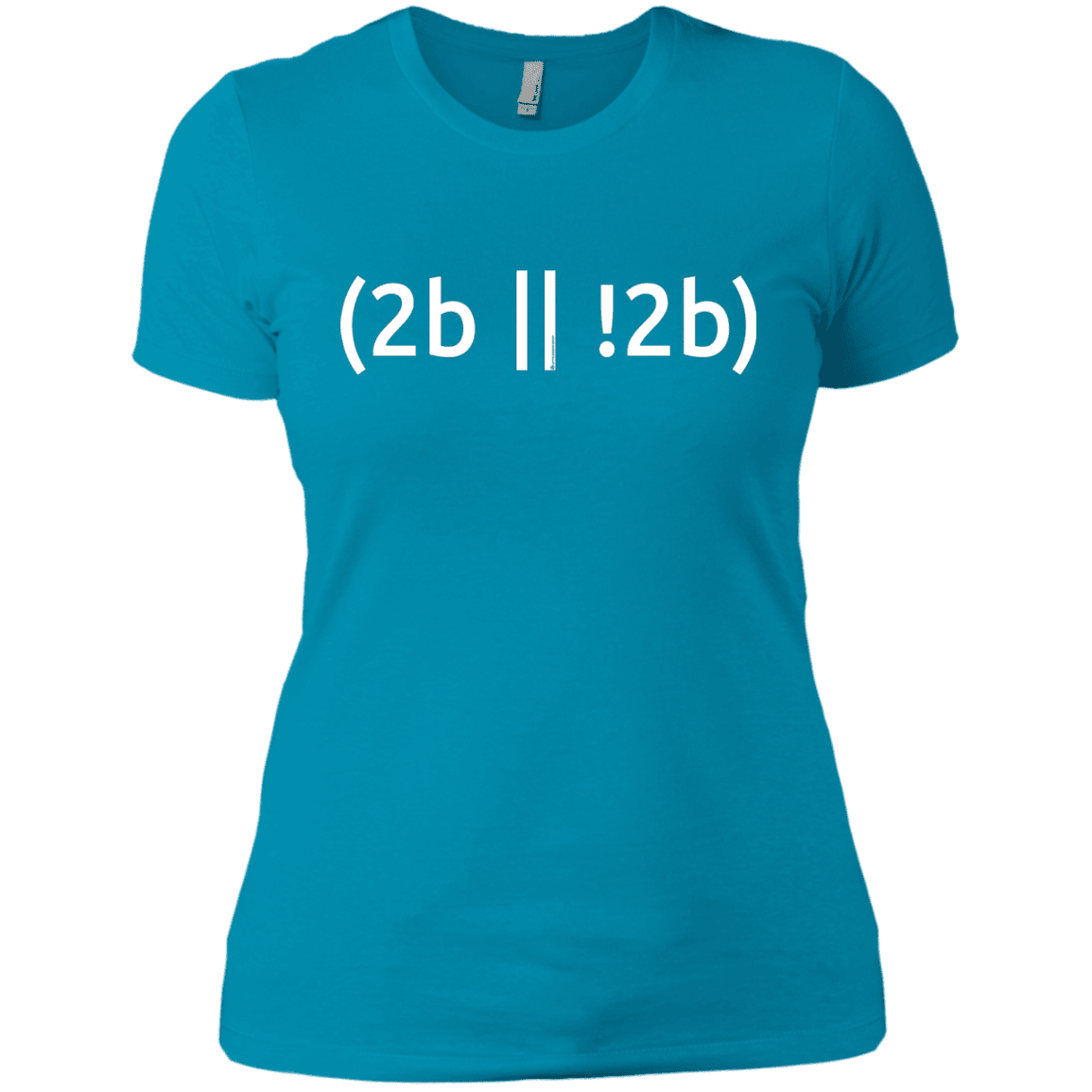 T-Shirts Turquoise / X-Small 2b Or Not 2b Women's Premium T-Shirt