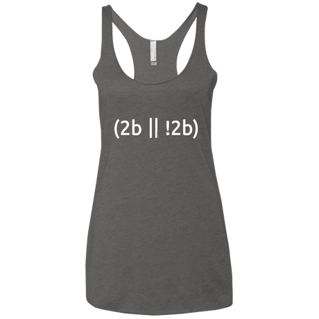 T-Shirts Premium Heather / X-Small 2b Or Not 2b Women's Triblend Racerback Tank