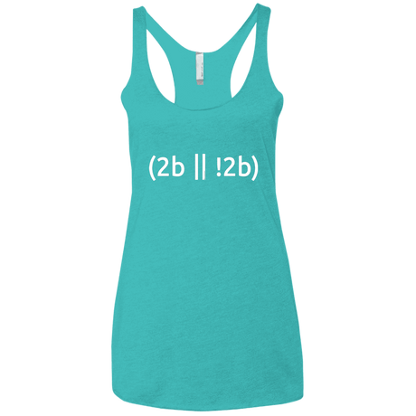 T-Shirts Tahiti Blue / X-Small 2b Or Not 2b Women's Triblend Racerback Tank