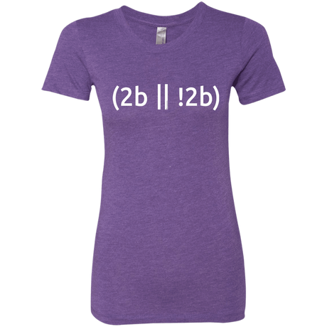T-Shirts Purple Rush / Small 2b Or Not 2b Women's Triblend T-Shirt