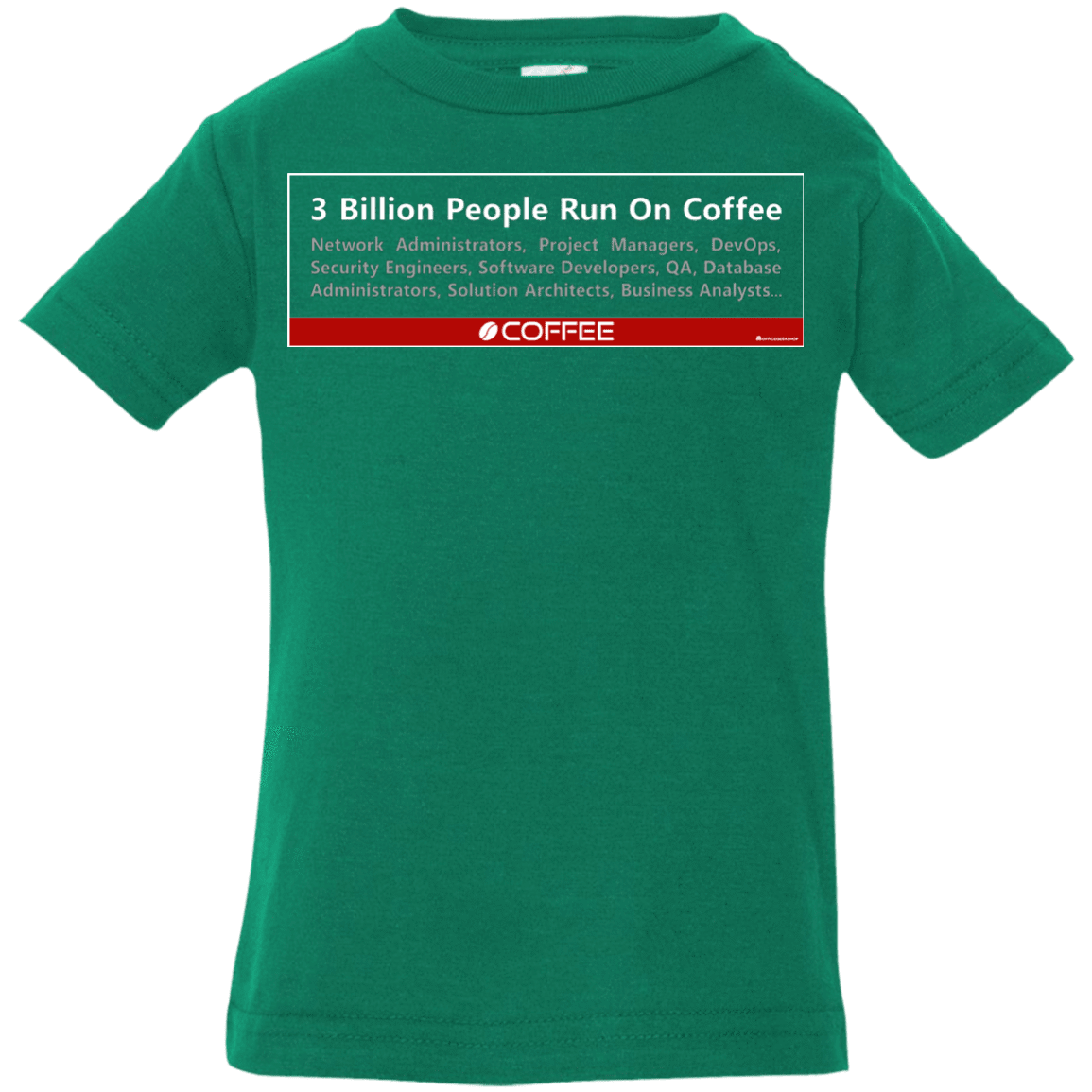 T-Shirts Kelly / 6 Months 3 Billion People Run On Java Infant Premium T-Shirt