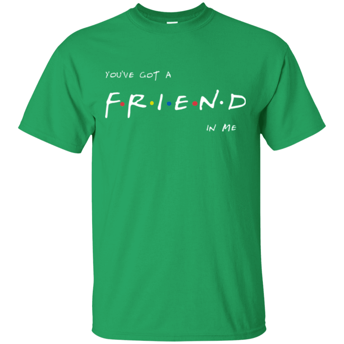 T-Shirts Irish Green / Small A Friend In Me T-Shirt