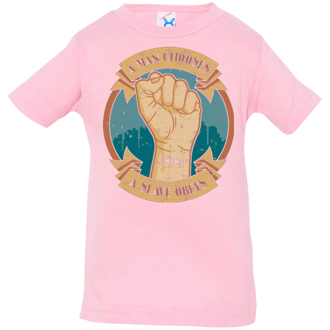 T-Shirts Pink / 6 Months A Man Chooses A Slave Obeys Infant PremiumT-Shirt