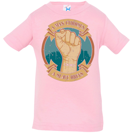 T-Shirts Pink / 6 Months A Man Chooses A Slave Obeys Infant PremiumT-Shirt