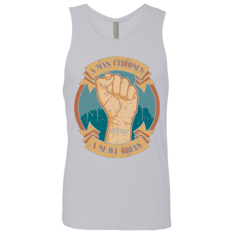 T-Shirts Heather Grey / Small A Man Chooses A Slave Obeys Men's Premium Tank Top