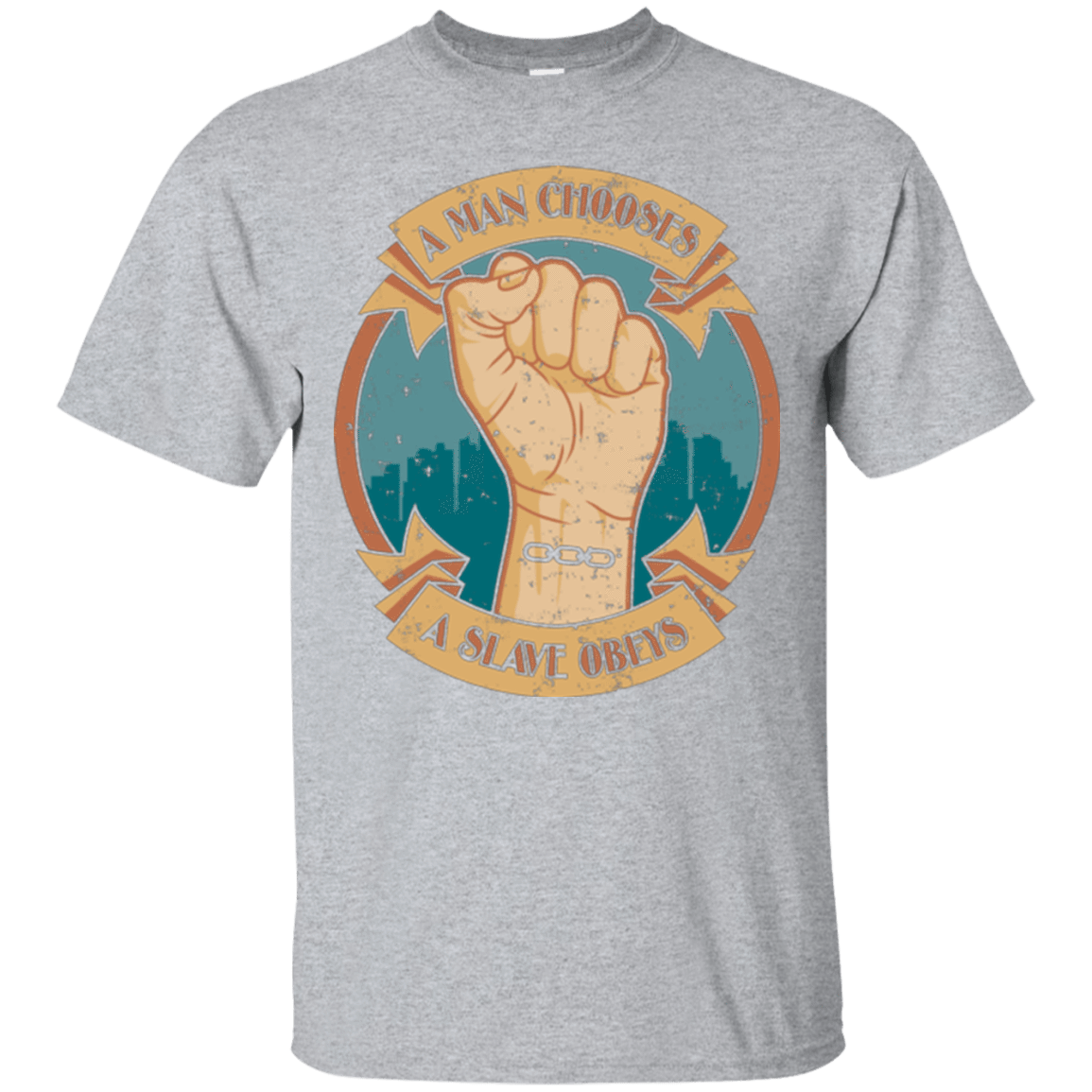 T-Shirts Sport Grey / Small A Man Chooses A Slave Obeys T-Shirt
