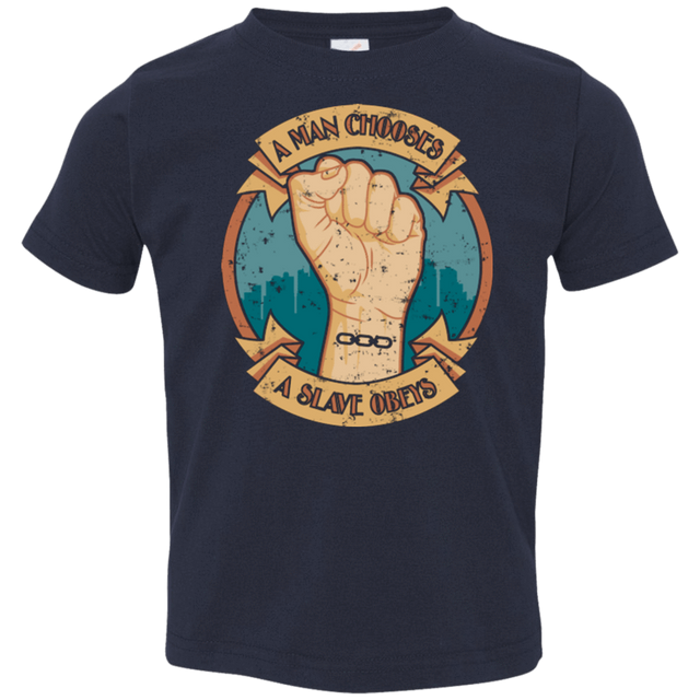 T-Shirts Navy / 2T A Man Chooses A Slave Obeys Toddler Premium T-Shirt