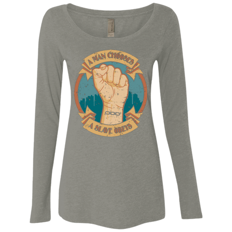 T-Shirts Venetian Grey / Small A Man Chooses A Slave Obeys Women's Triblend Long Sleeve Shirt