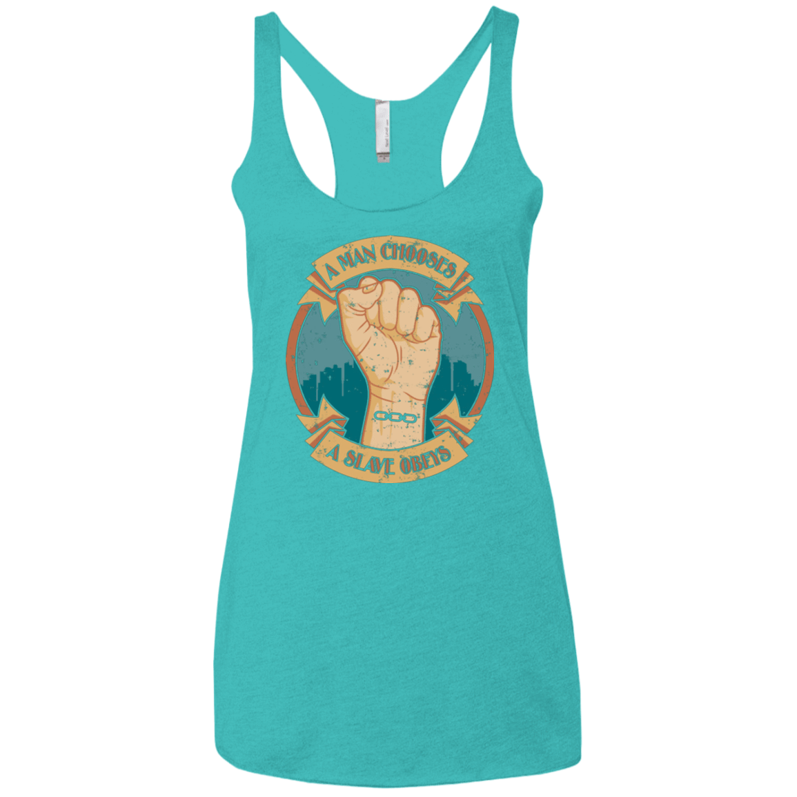 T-Shirts Tahiti Blue / X-Small A Man Chooses A Slave Obeys Women's Triblend Racerback Tank