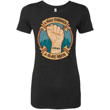 T-Shirts Vintage Black / Small A Man Chooses A Slave Obeys Women's Triblend T-Shirt
