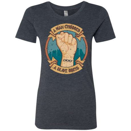 T-Shirts Vintage Navy / Small A Man Chooses A Slave Obeys Women's Triblend T-Shirt