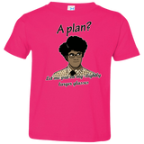 T-Shirts Hot Pink / 2T A Plan Toddler Premium T-Shirt