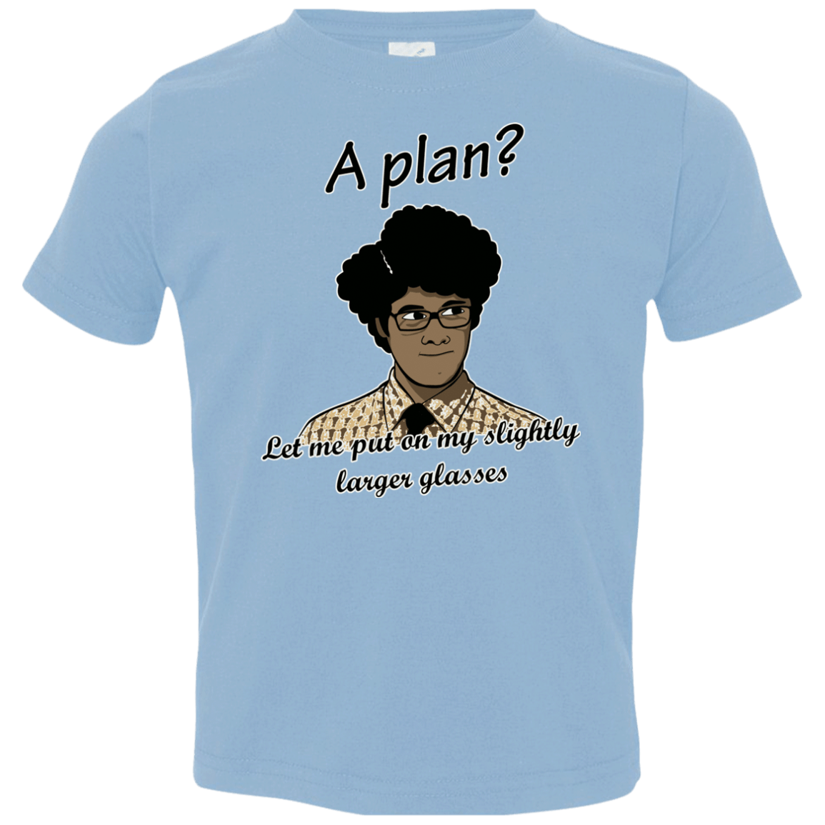 T-Shirts Light Blue / 2T A Plan Toddler Premium T-Shirt