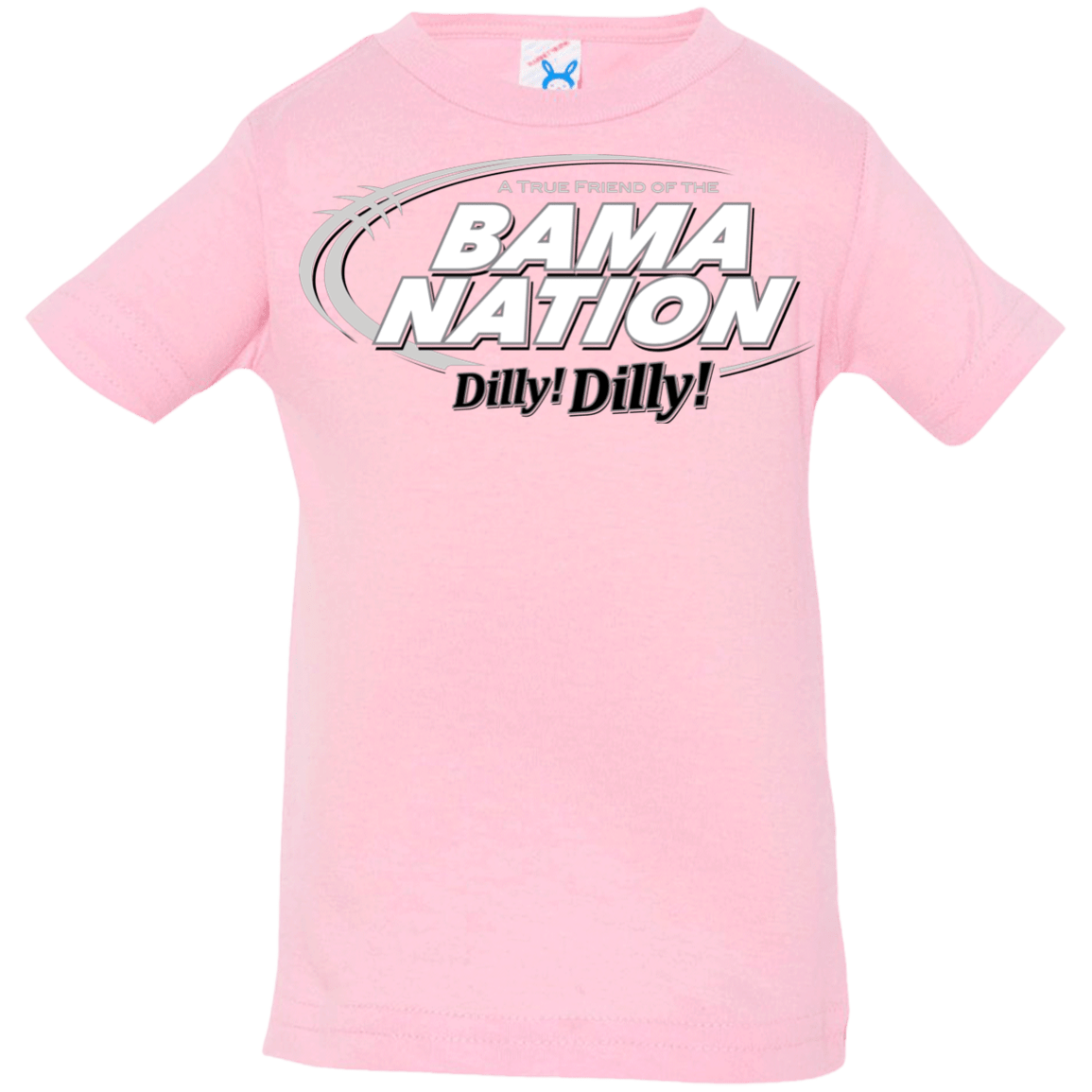 T-Shirts Pink / 6 Months Alabama Dilly Dilly Infant Premium T-Shirt