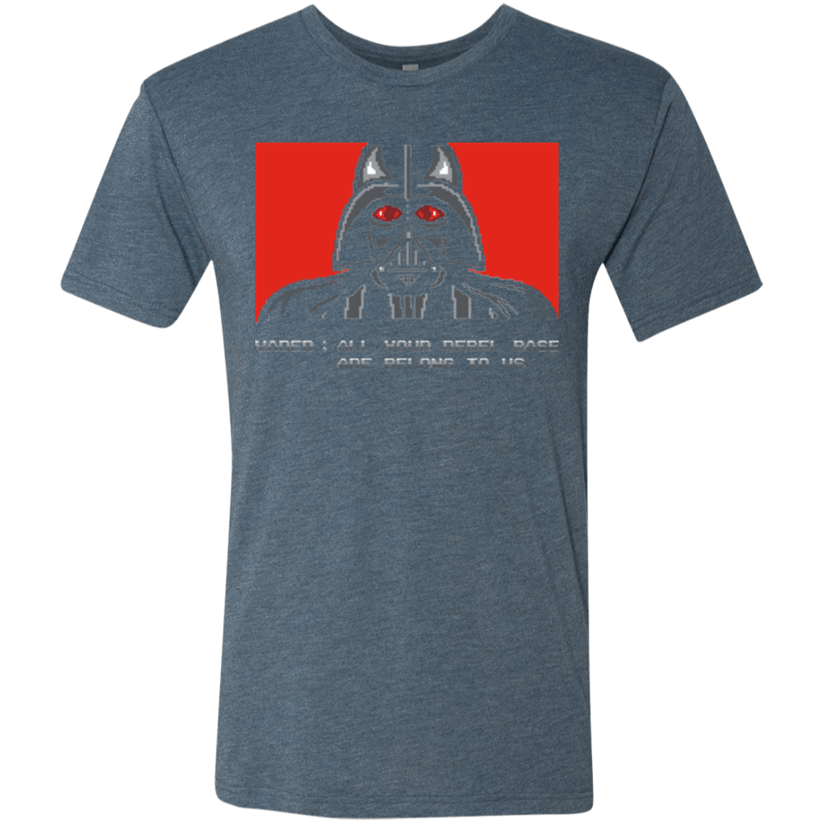 T-Shirts Indigo / Small All your rebel base are belongs to us Men's Triblend T-Shirt