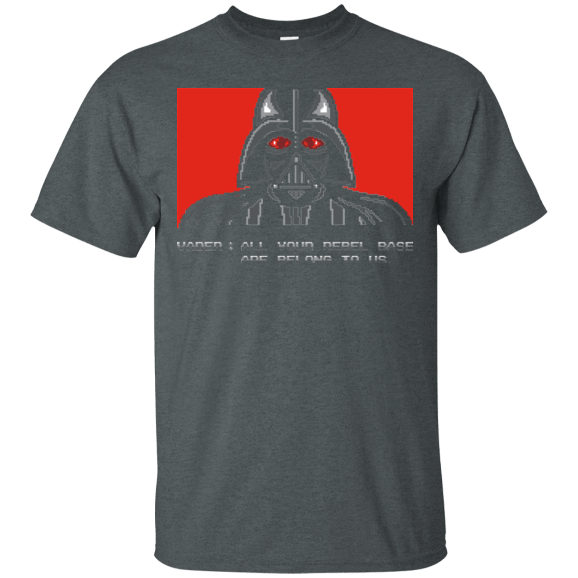 T-Shirts Dark Heather / Small All your rebel base are belongs to us T-Shirt