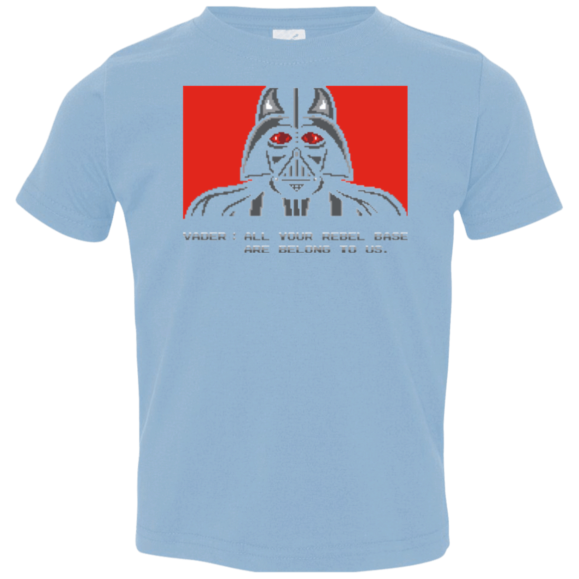 T-Shirts Light Blue / 2T All your rebel base are belongs to us Toddler Premium T-Shirt